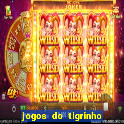 jogos do tigrinho que da bonus no cadastro